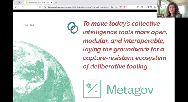 Liz Barry presenting a slide, with the Metagov logo and the text: “To make today’s collective intelligence tools more open, modular, and interoperable, laying the groundwork for a capture-resistant ecosystem of deliberative tooling”